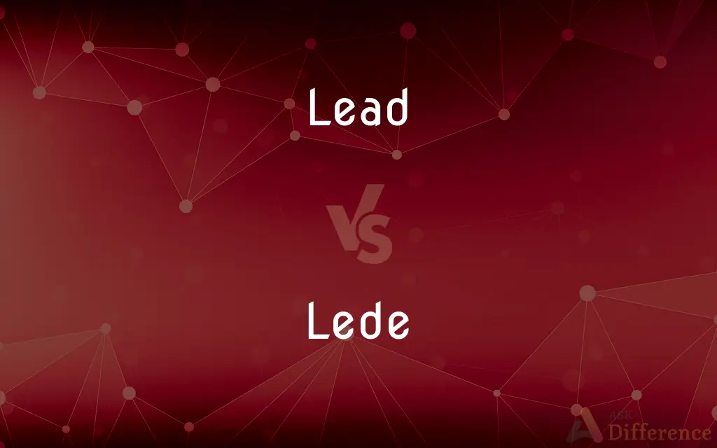 Lead vs. Lede — What's the Difference?