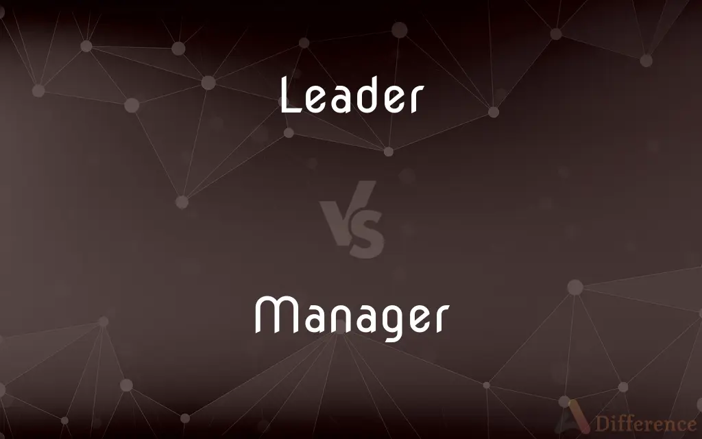 Leader vs. Manager — What's the Difference?