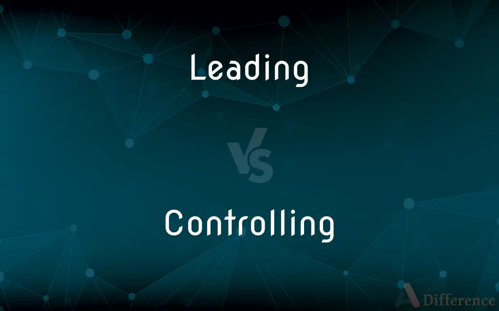 Leading vs. Controlling — What's the Difference?