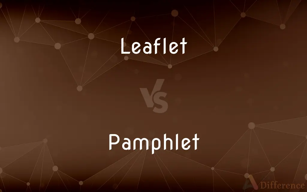Leaflet vs. Pamphlet — What's the Difference?