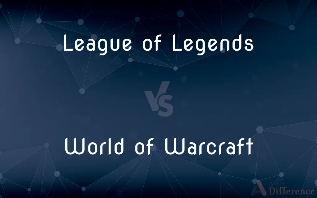 League of Legends vs. World of Warcraft — What's the Difference?