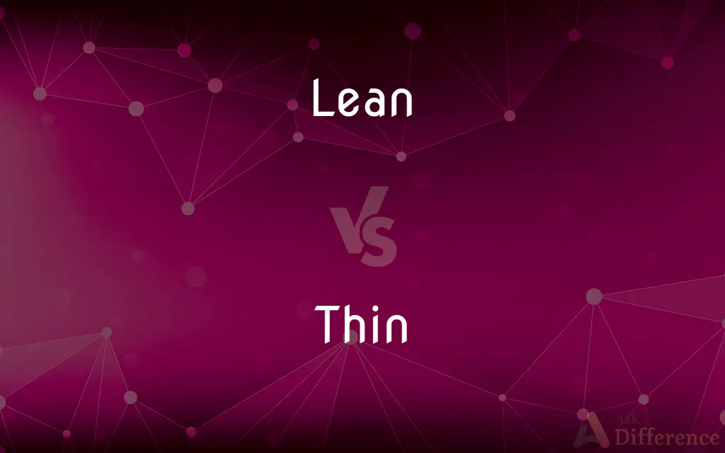 Lean vs. Thin — What's the Difference?