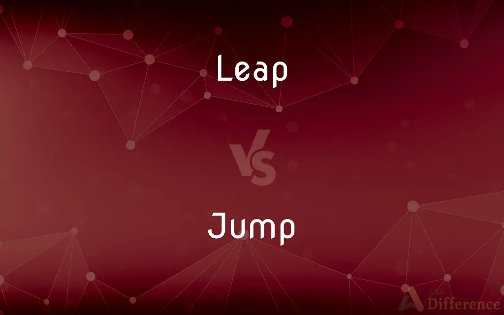 Leap vs. Jump — What's the Difference?