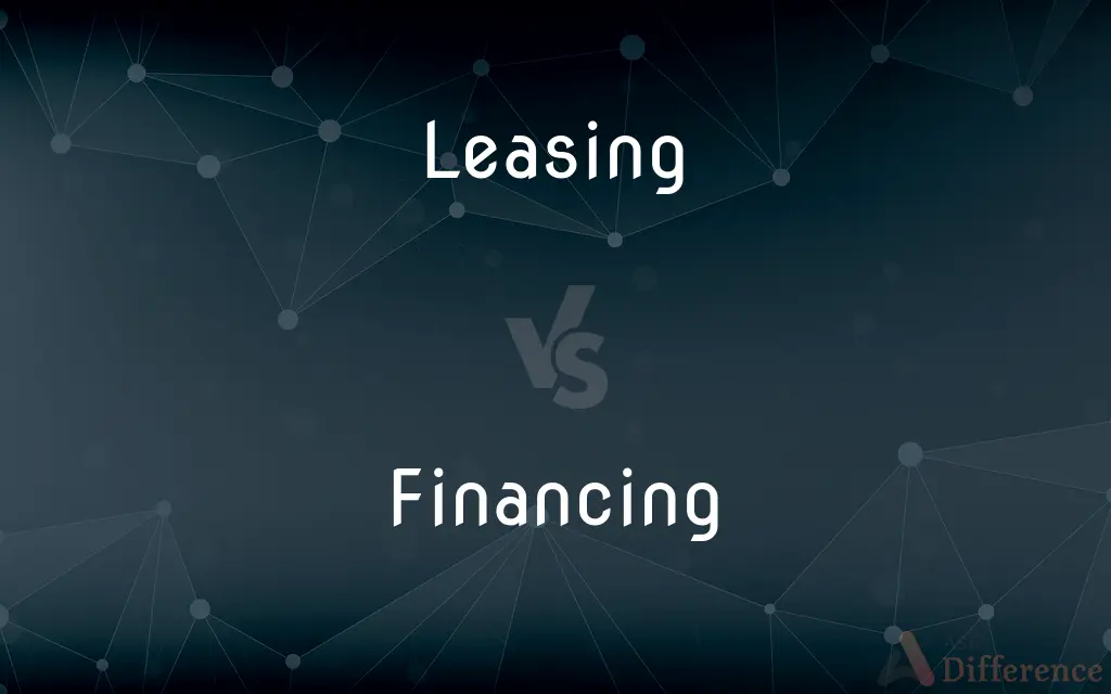 Leasing vs. Financing — What's the Difference?