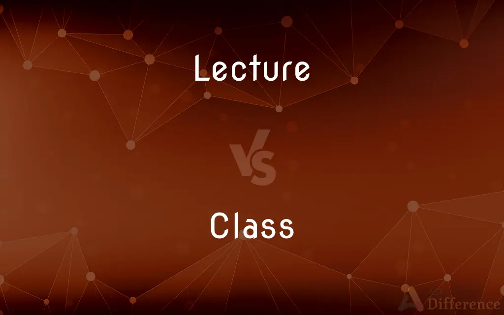 Lecture vs. Class — What's the Difference?