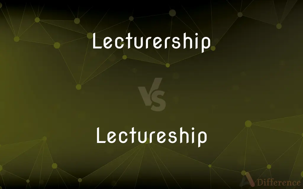 Lecturership vs. Lectureship — What's the Difference?