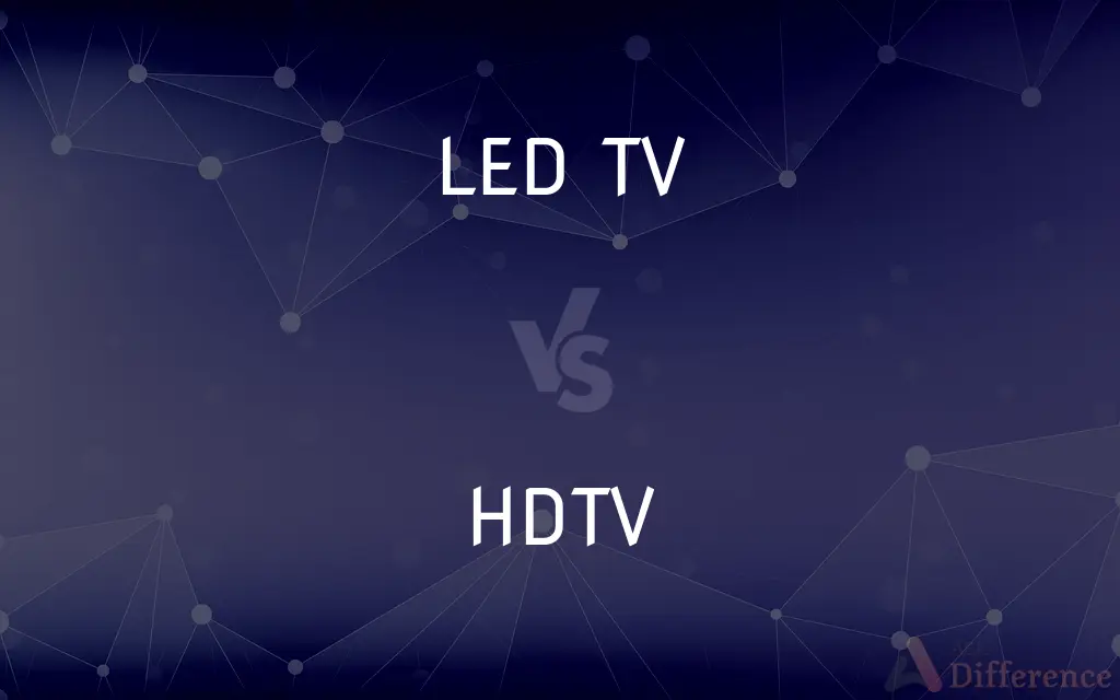 LED TV vs. HDTV — What's the Difference?