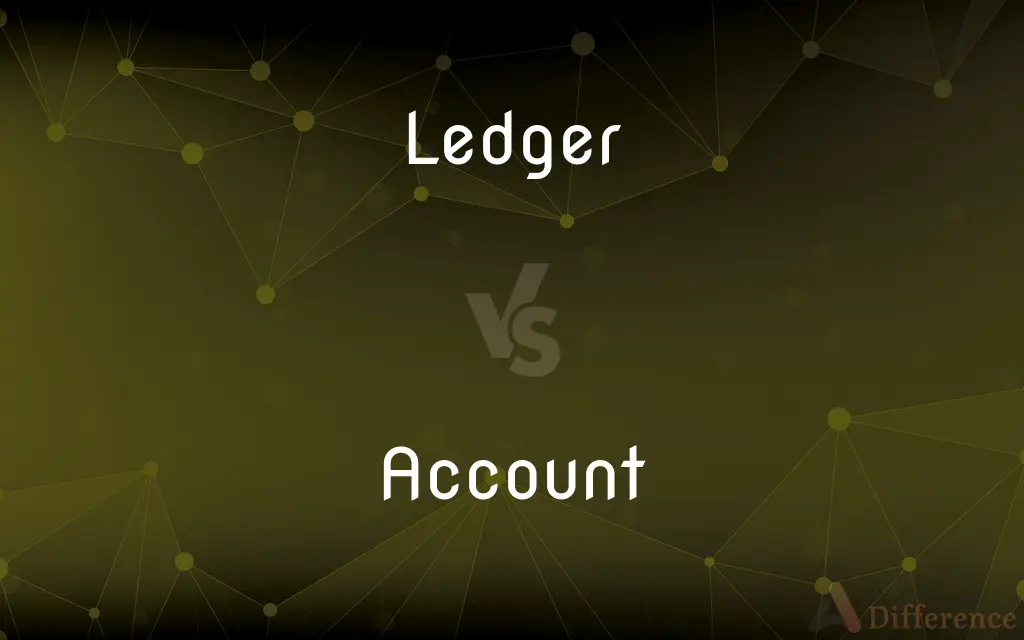 Ledger vs. Account — What's the Difference?