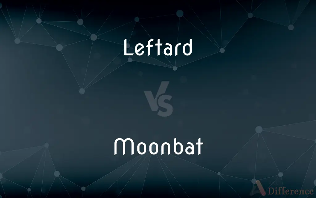 Leftard vs. Moonbat — What's the Difference?