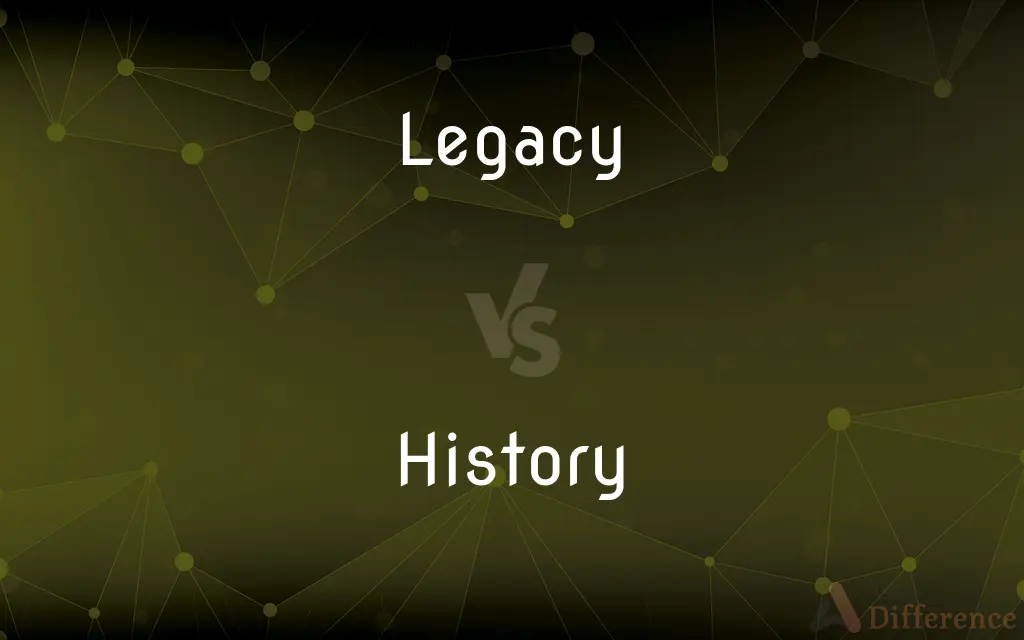 Legacy vs. History — What's the Difference?