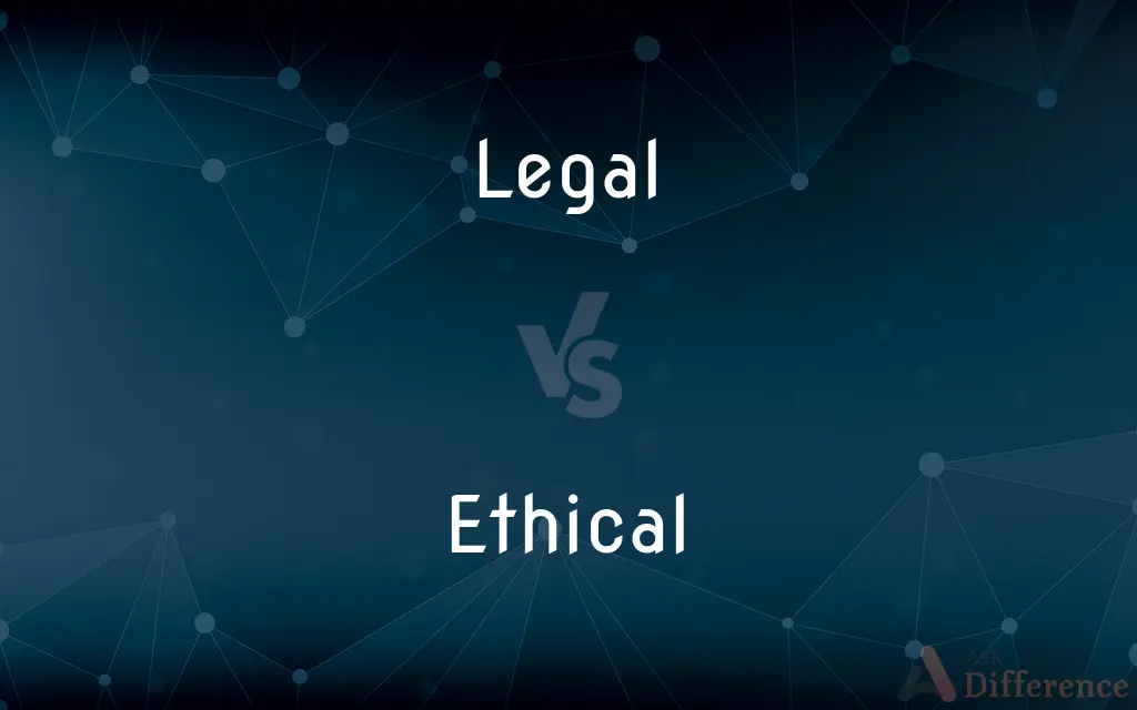 Legal vs. Ethical — What's the Difference?