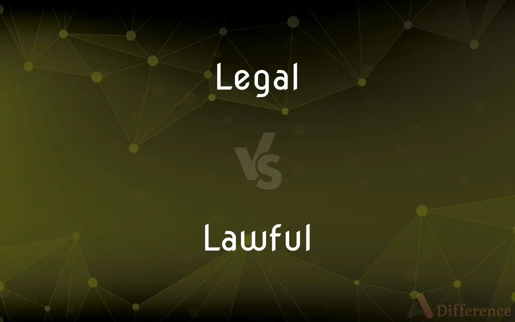 Legal vs. Lawful — What's the Difference?