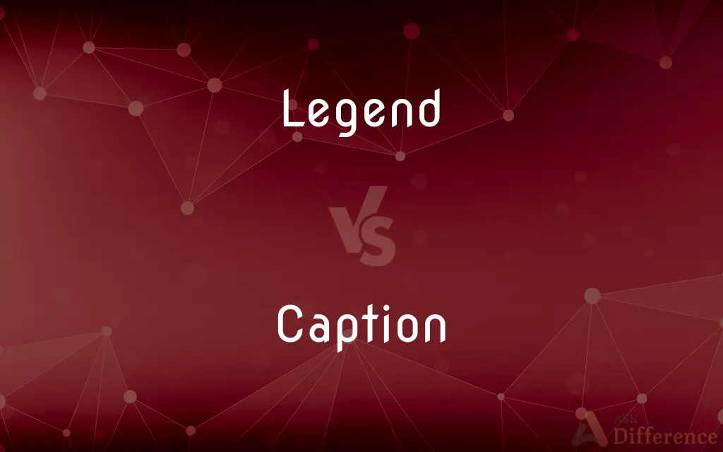 Legend vs. Caption — What's the Difference?