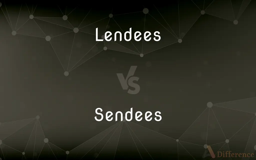 Lendees vs. Sendees — What's the Difference?