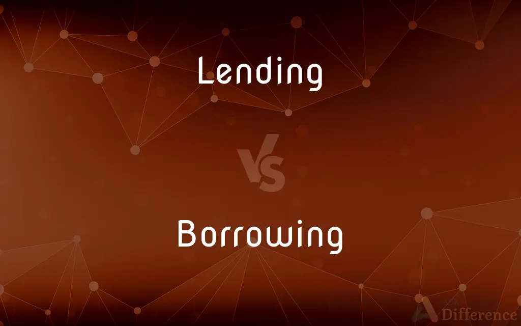 Lending vs. Borrowing — What's the Difference?