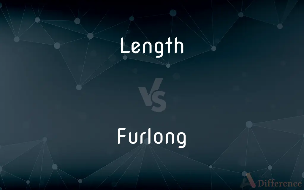 Length vs. Furlong — What's the Difference?
