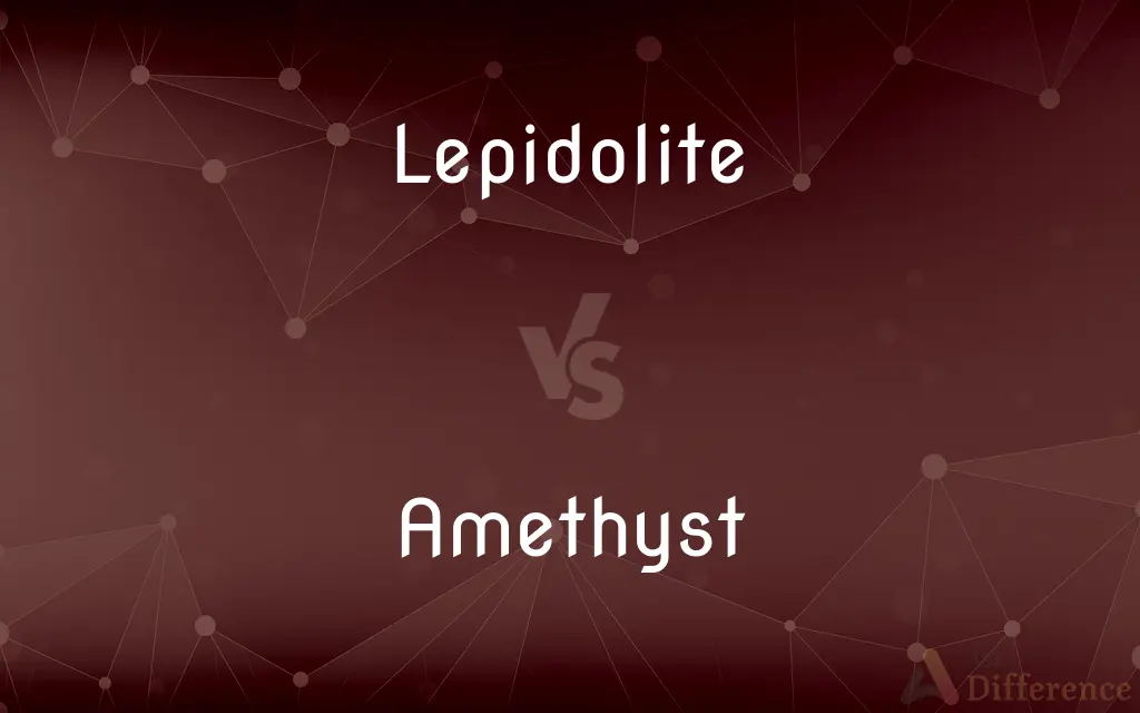 Lepidolite vs. Amethyst — What's the Difference?