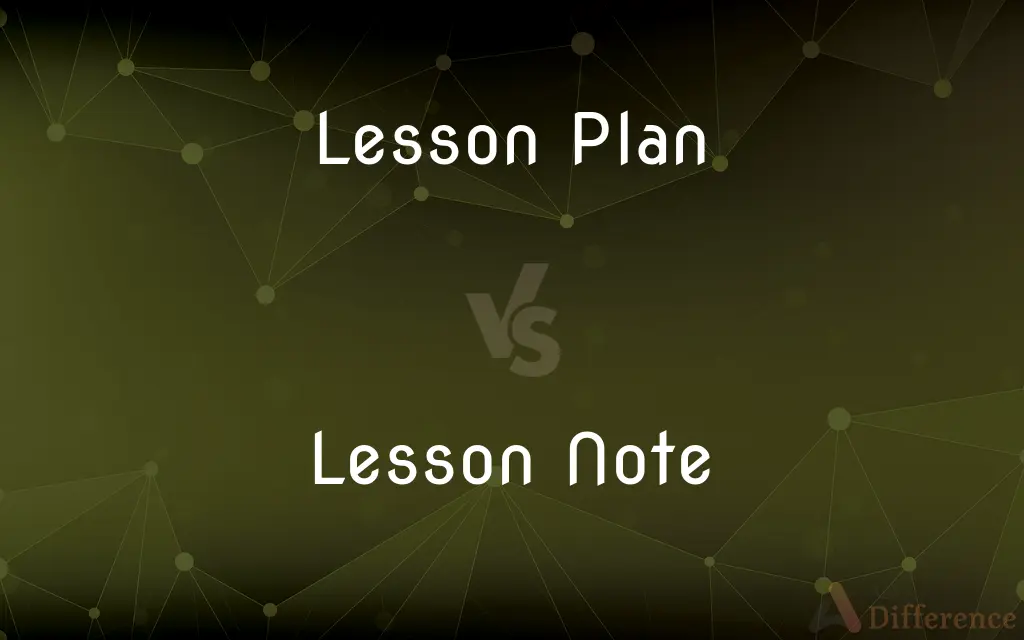 Lesson Plan vs. Lesson Note — What's the Difference?