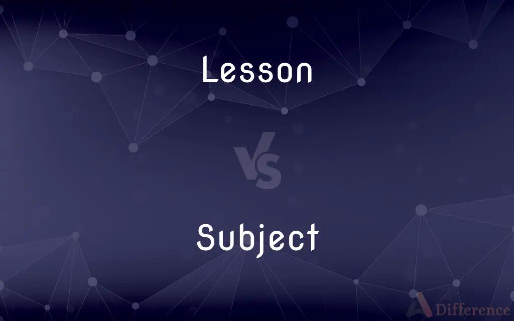 Lesson vs. Subject — What's the Difference?