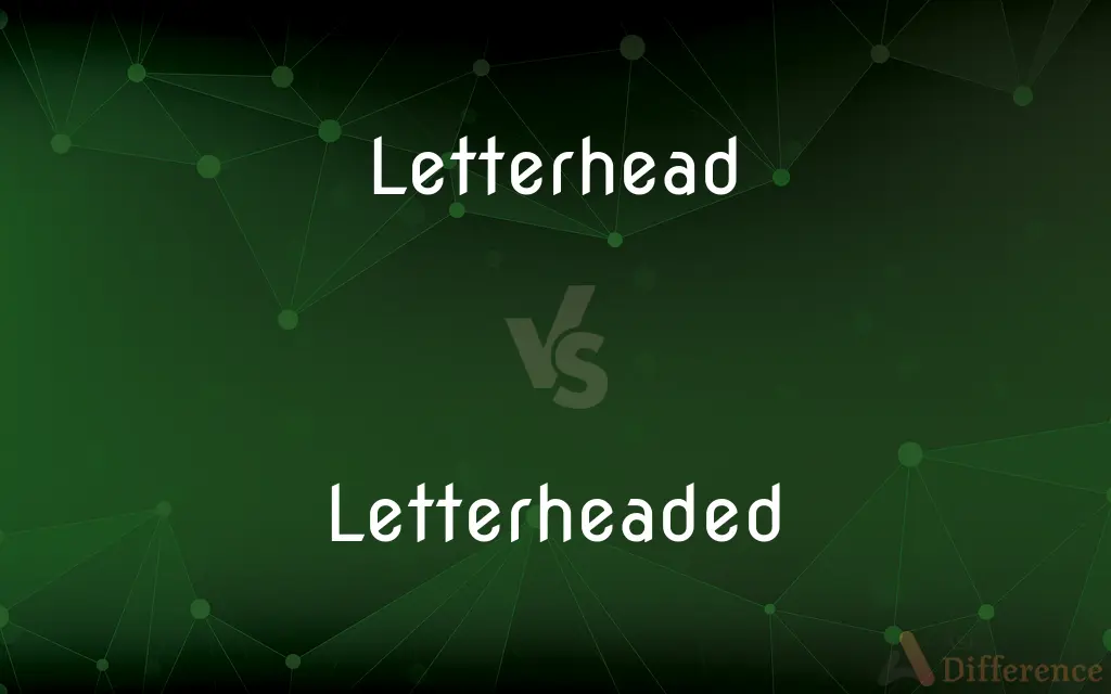 Letterhead vs. Letterheaded — What's the Difference?
