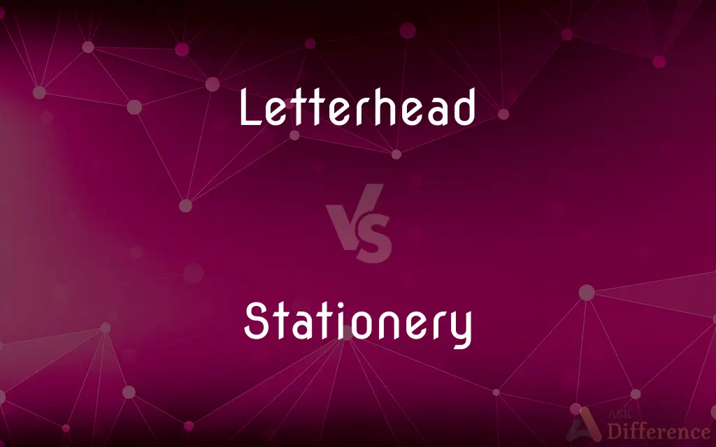 Letterhead vs. Stationery — What's the Difference?