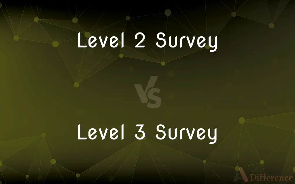 Level 2 Survey vs. Level 3 Survey — What's the Difference?