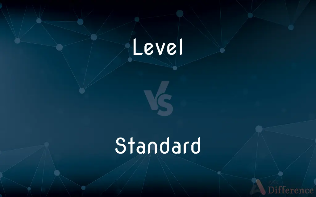 Level vs. Standard — What's the Difference?