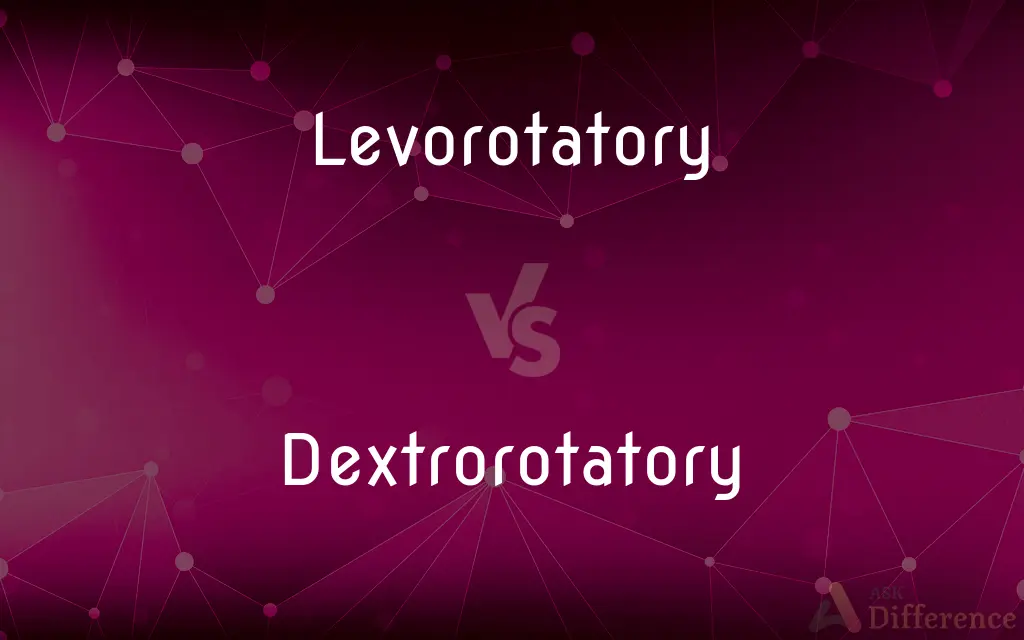 Levorotatory vs. Dextrorotatory — What's the Difference?