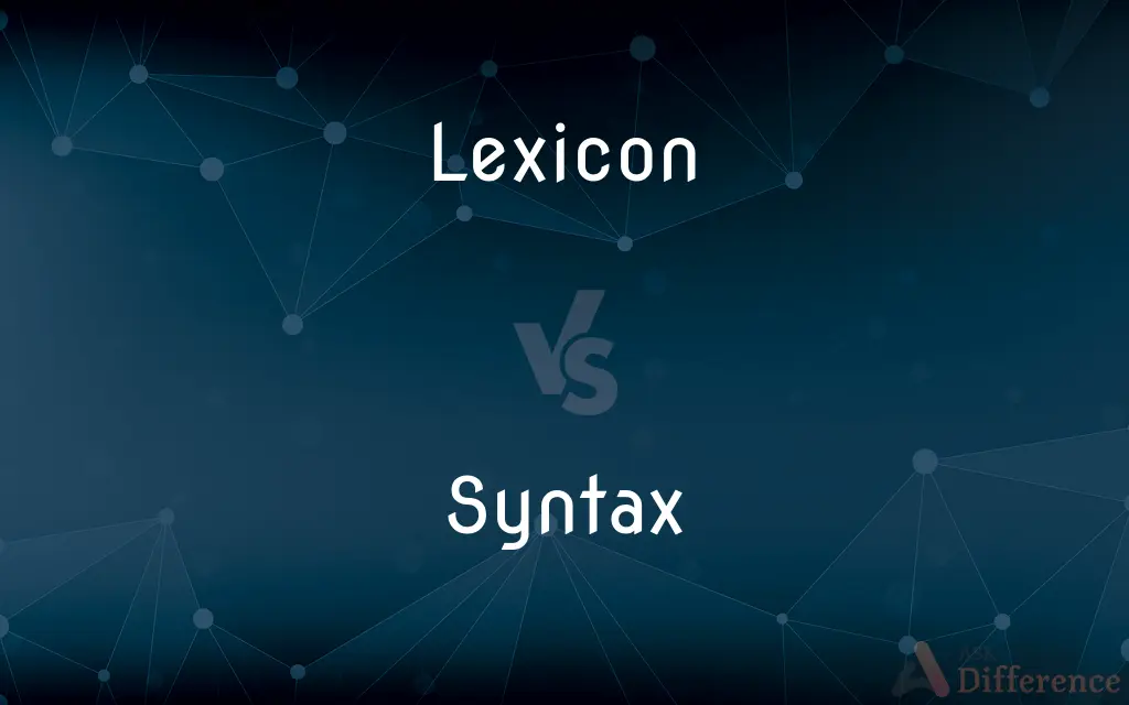 Lexicon vs. Syntax — What's the Difference?