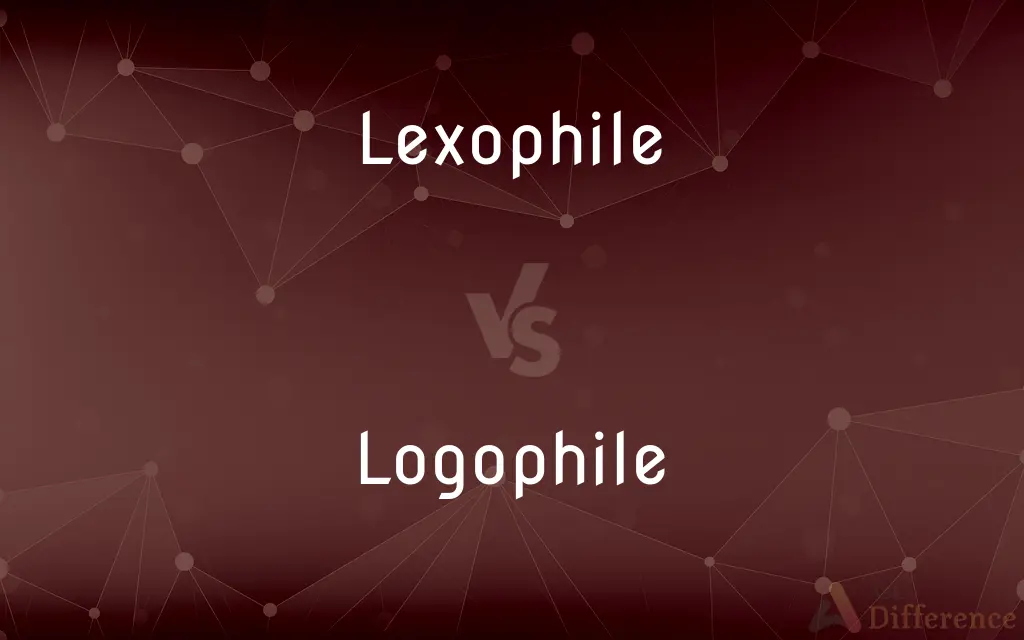 Lexophile vs. Logophile — What's the Difference?