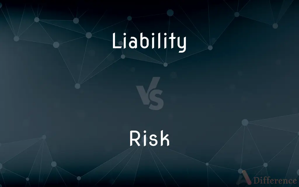 Liability vs. Risk — What's the Difference?