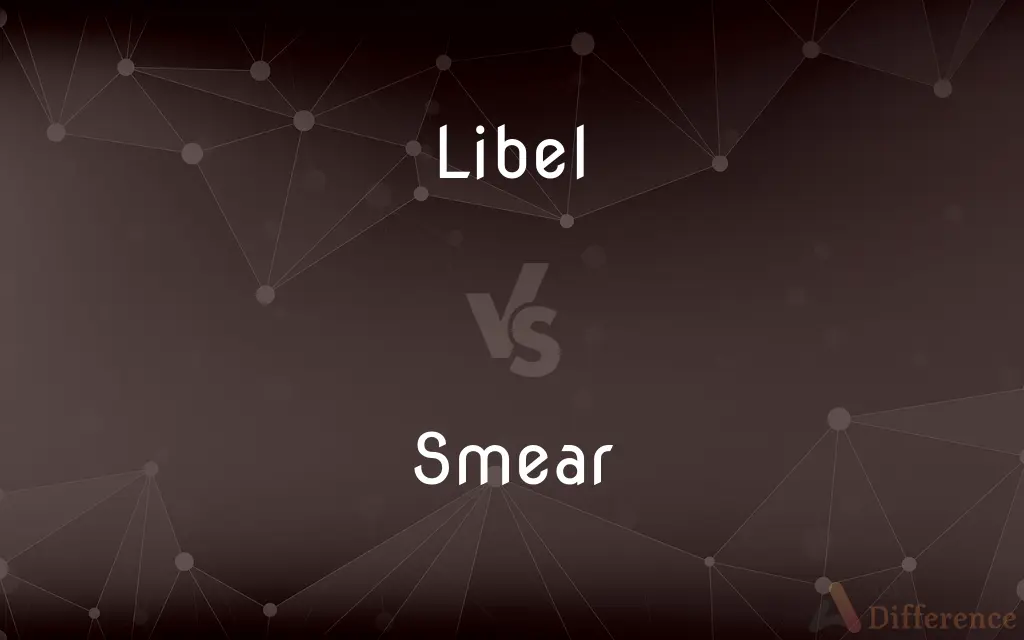 Libel vs. Smear — What's the Difference?