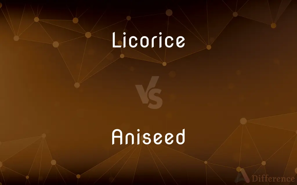Licorice vs. Aniseed — What's the Difference?