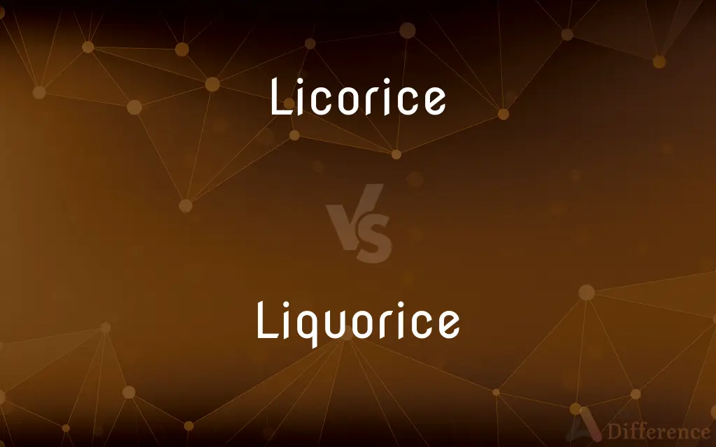 Licorice vs. Liquorice — What's the Difference?