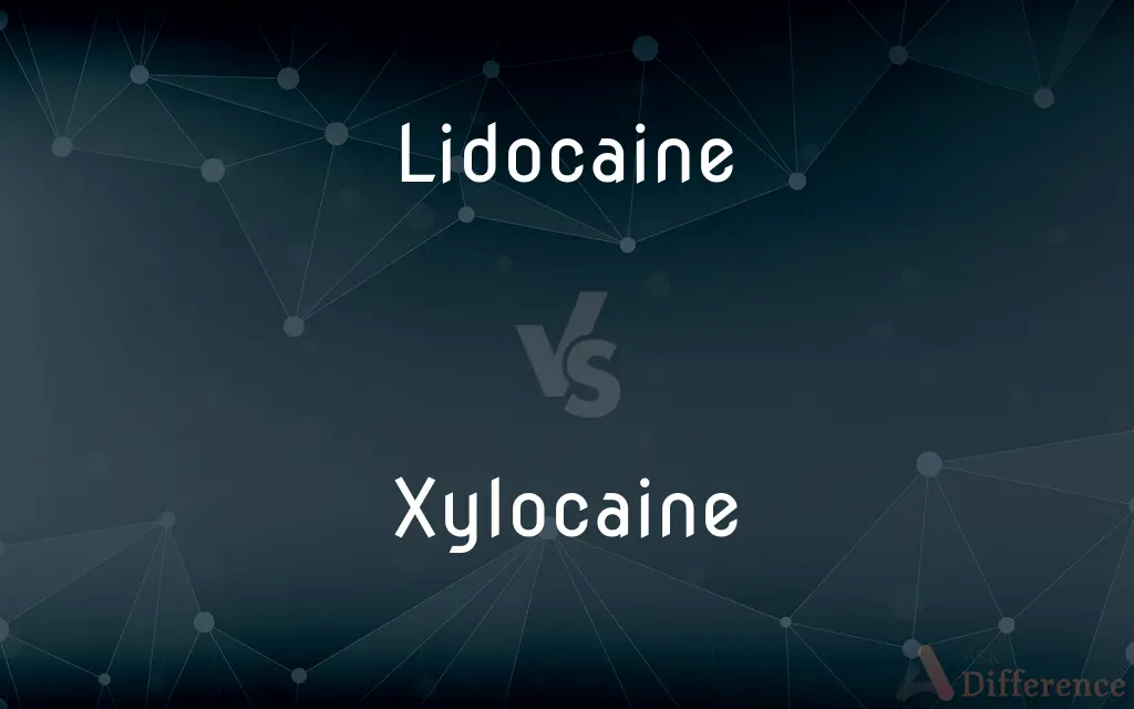 Lidocaine vs. Xylocaine — What's the Difference?