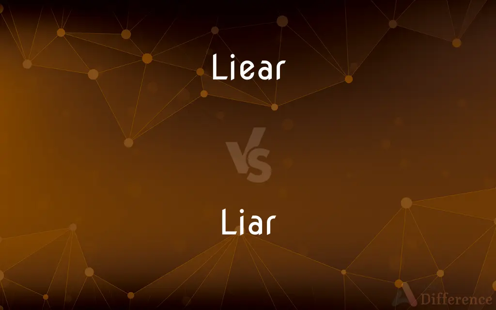 Liear vs. Liar — Which is Correct Spelling?