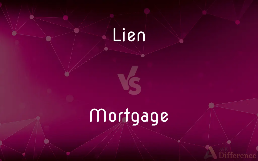 Lien vs. Mortgage — What's the Difference?