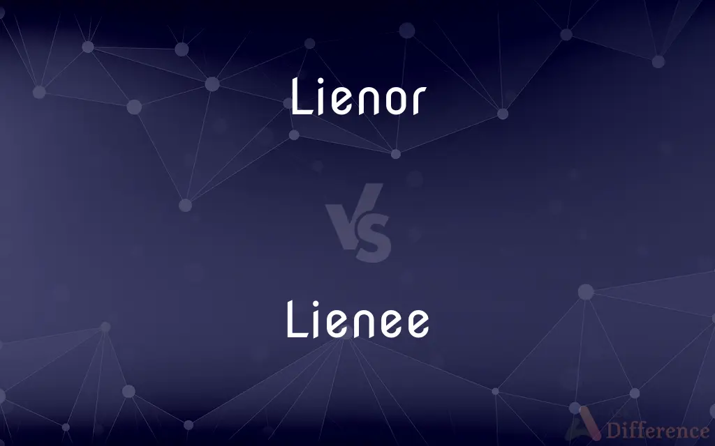 Lienor vs. Lienee — What's the Difference?