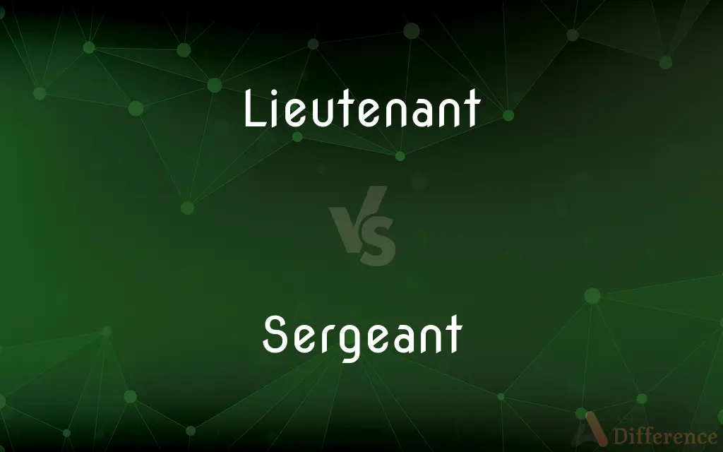 Lieutenant vs. Sergeant — What's the Difference?