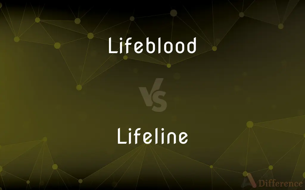Lifeblood vs. Lifeline — What's the Difference?