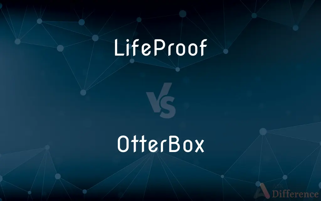 LifeProof vs. OtterBox — What's the Difference?