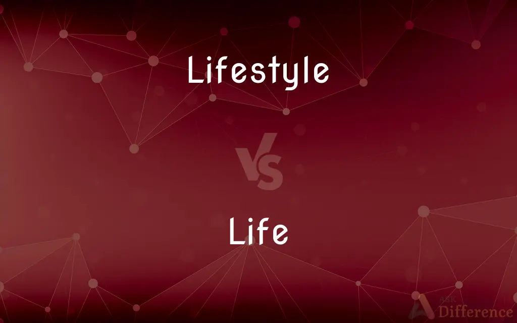 Lifestyle vs. Life — What's the Difference?