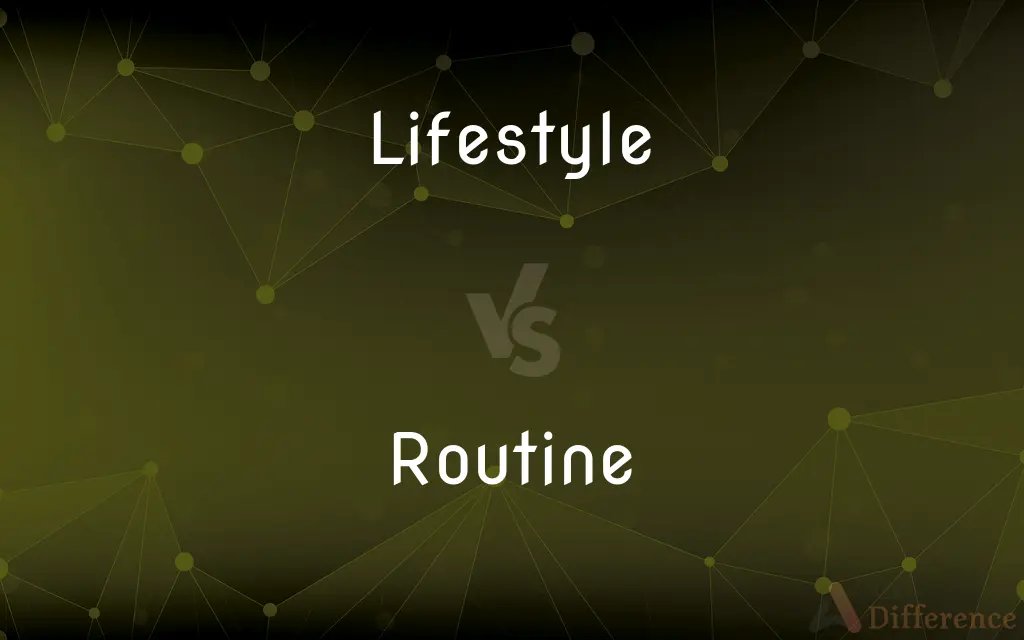 Lifestyle vs. Routine — What's the Difference?