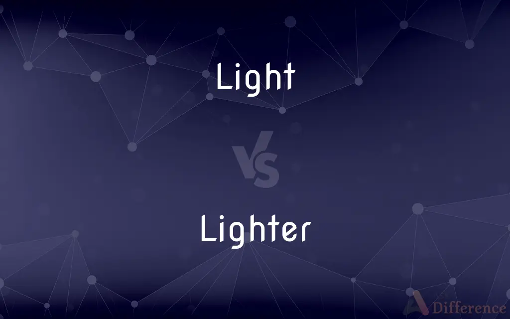 Light vs. Lighter — What's the Difference?