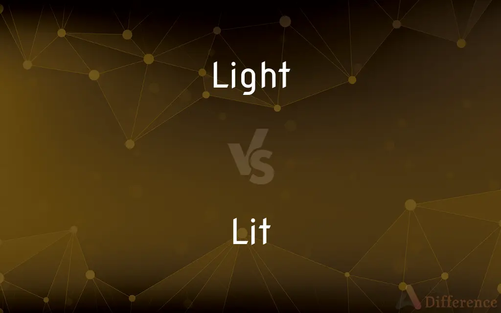 Light vs. Lit — What's the Difference?
