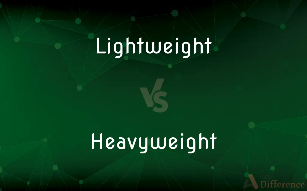 Lightweight vs. Heavyweight — What's the Difference?