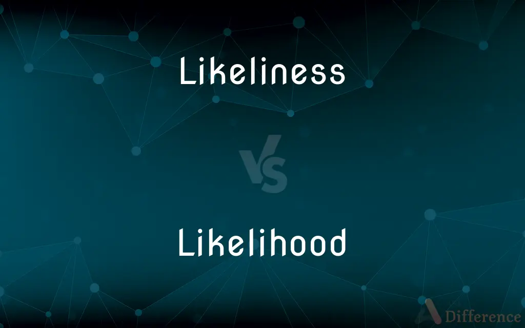 Likeliness vs. Likelihood — What's the Difference?