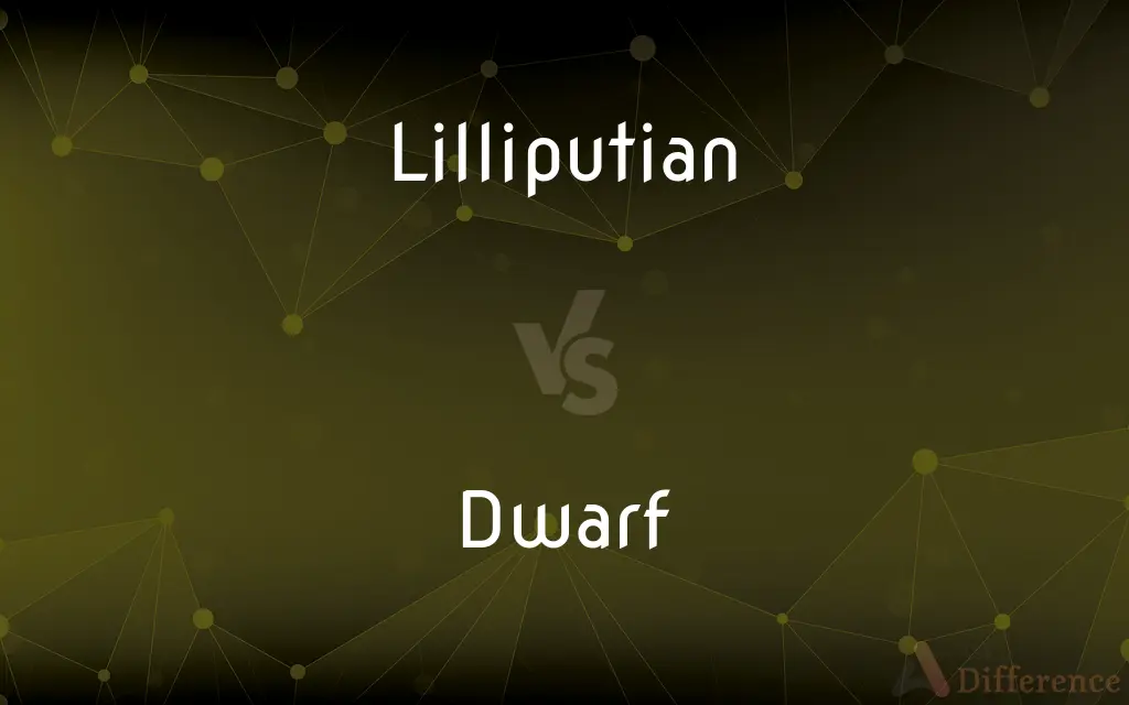 Lilliputian vs. Dwarf — What's the Difference?