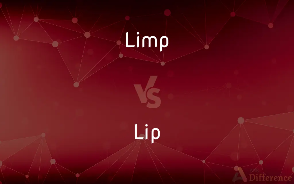 Limp vs. Lip — What's the Difference?