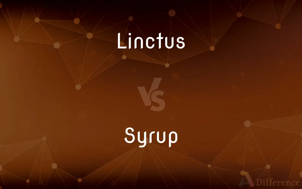 Linctus vs. Syrup — What's the Difference?
